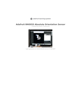 Adafruit BNO055 Absolute Orientation Sensor Created by Kevin Townsend