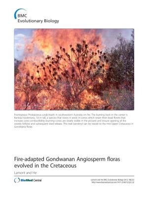 Fire-Adapted Gondwanan Angiosperm Floras Evolved in the Cretaceous Lamont and He