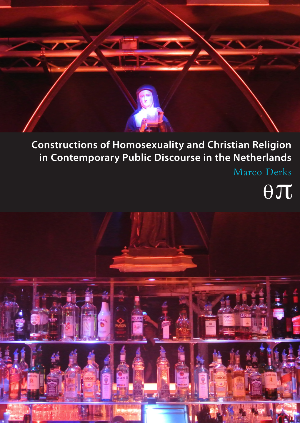 Constructions of Homosexuality and Christian Religion in Contemporary Public Discourse in the Netherlands