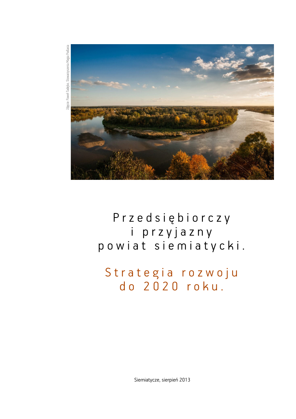 Przedsiębiorczy I Przyjazny Powiat Siemiatycki. Strategia Rozwoju Do 2020 Roku