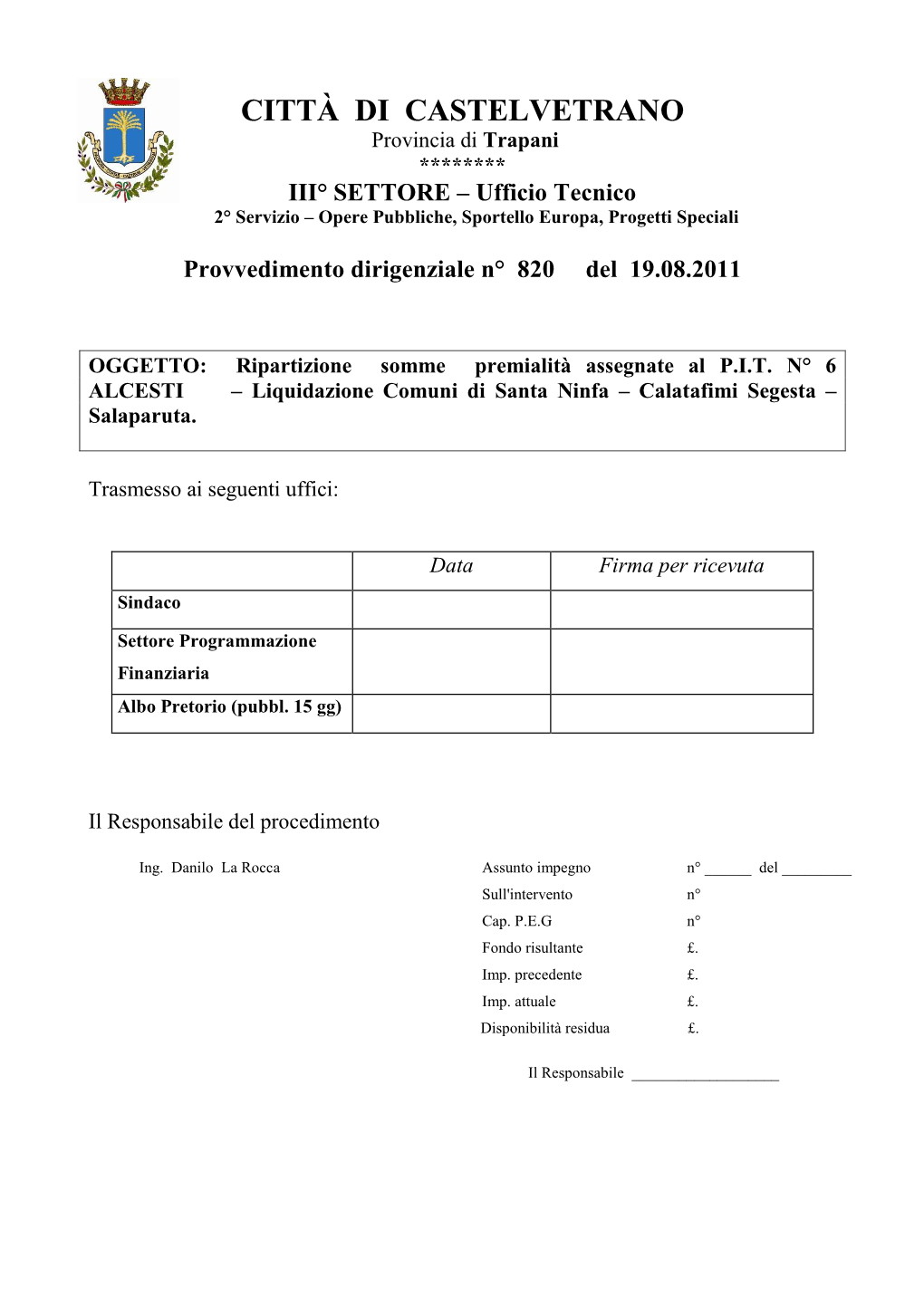 CITTÀ DI CASTELVETRANO Provincia Di Trapani ******** III° SETTORE – Ufficio Tecnico 2° Servizio – Opere Pubbliche, Sportello Europa, Progetti Speciali