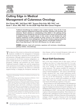 Cutting Edge in Medical Management of Cutaneous Oncology Kim Chong, MD,* Adil Daud, MD,† Susana Ortiz-Urda, MD, Phd,* and Sarah T