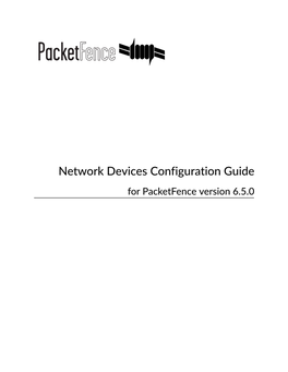 Network Devices Configuration Guide for Packetfence Version 6.5.0 Network Devices Configuration Guide by Inverse Inc