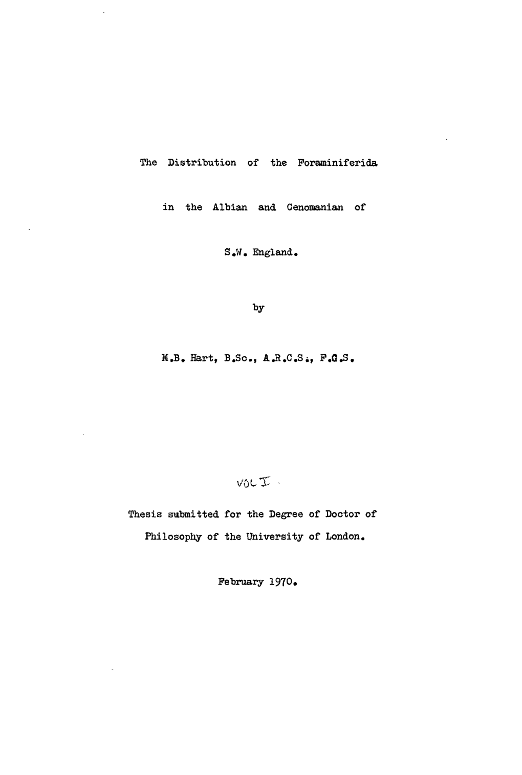 The Distribution of the Foraminiferida in the Albian and Cenomanian of S.W. England. by M.B. Hart, B.So., F.C.S. Thesis Submitt