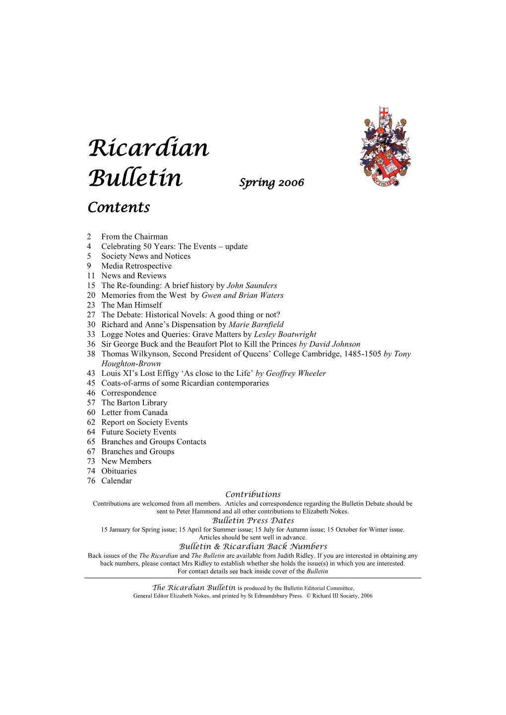 Ricardian Bulletin Is Produced by the Bulletin Editorial Committee, General Editor Elizabeth Nokes, and Printed by St Edmundsbury Press