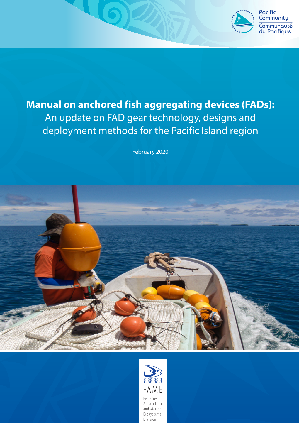 Manual on Anchored Fish Aggregating Devices (Fads): an Update on FAD Gear Technology, Designs and Deployment Methods for the Pacific Island Region