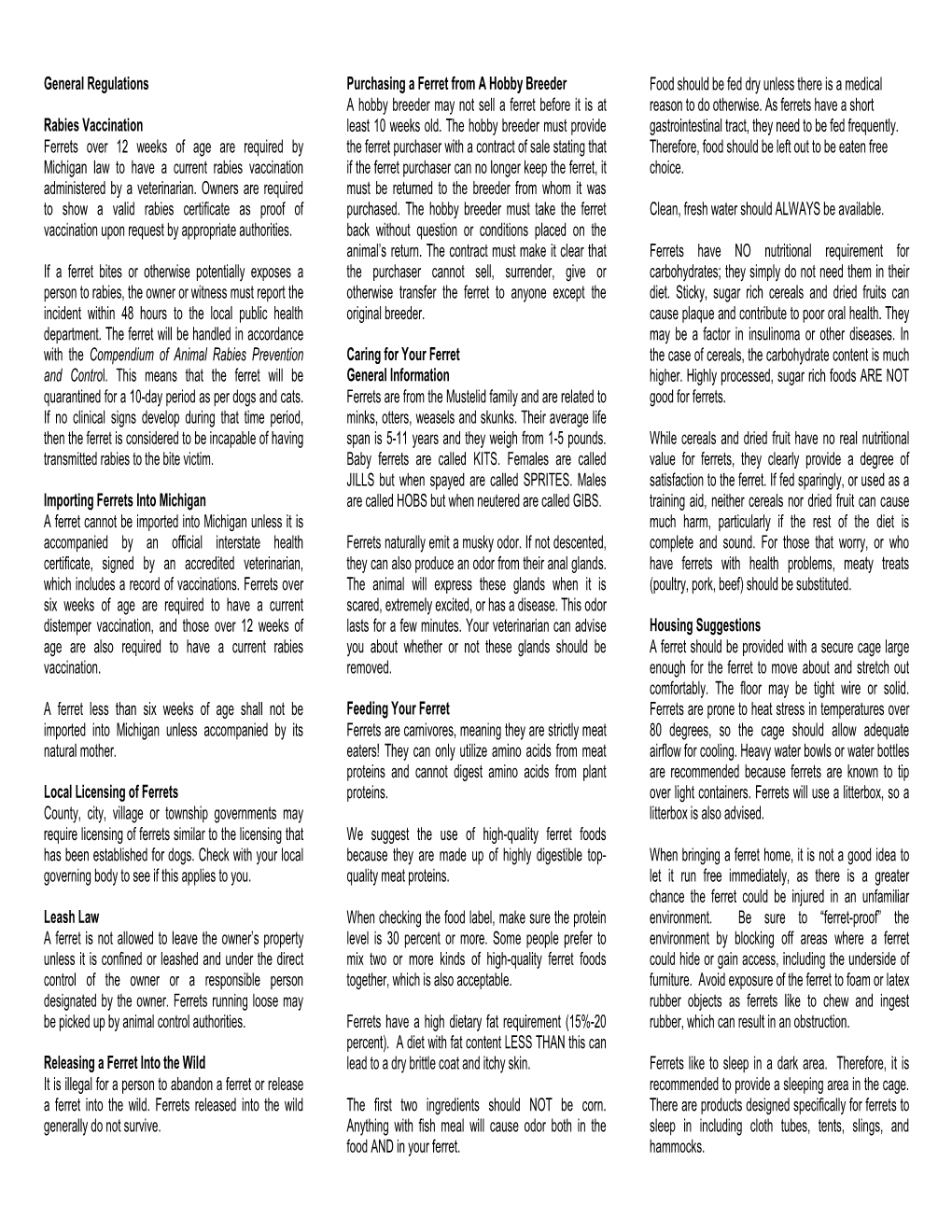 FERRET HEALTH ADVISORY SHEET Result of Estrogen-Secreting Lesions of the Cortex of Eye and Nasal Drainage, Anorexia, and Lethargy)