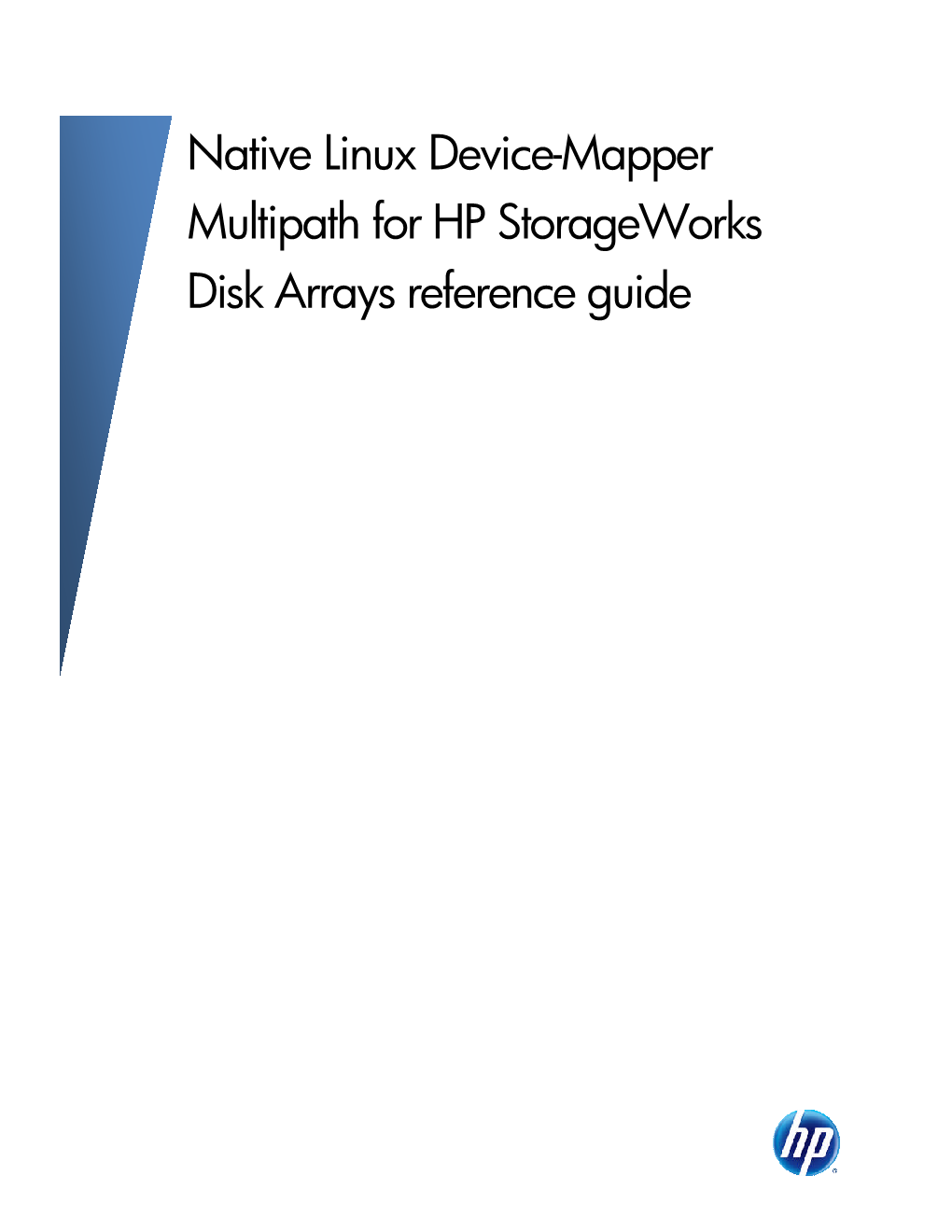 Native Linux Multipath Disk Arrays Linux Device-Mapper Multipath For