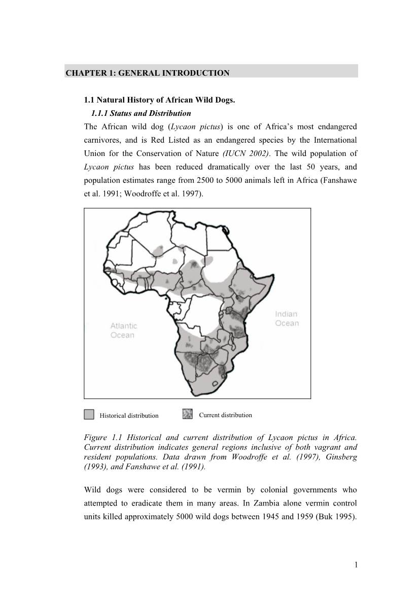 CHAPTER 1: GENERAL INTRODUCTION 1.1 Natural History of African Wild Dogs. 1.1.1 Status and Distribution the African Wild Dog