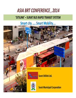 Asia Brt Conference , 2014 'Sitilink' – Surat Bus Rapid Transit System