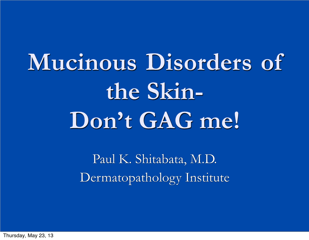 Mucinous Disorders of the Skin-Beyond the Dermal Mucinosis