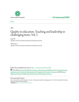 Quality in Education: Teaching and Leadership in Challenging Times. Vol. 2 Sajid Ali Aga Khan University, Institute for Educational Development, Karachi