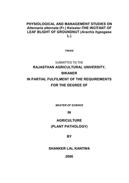 PHYSIOLOGICAL and MANAGEMENT STUDIES on Alternaria Alternata (Fr.) Keissler-THE INCITANT of LEAF BLIGHT of GROUNDNUT (Arachis Hypogaea L.)