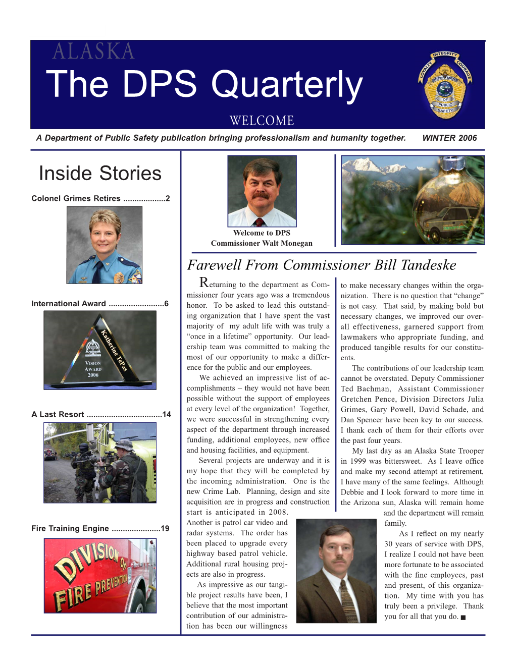 THE DPS QUARTERLY Alaska the DPS Quarterly Welcome a Department of Public Safety Publication Bringing Professionalism and Humanity Together