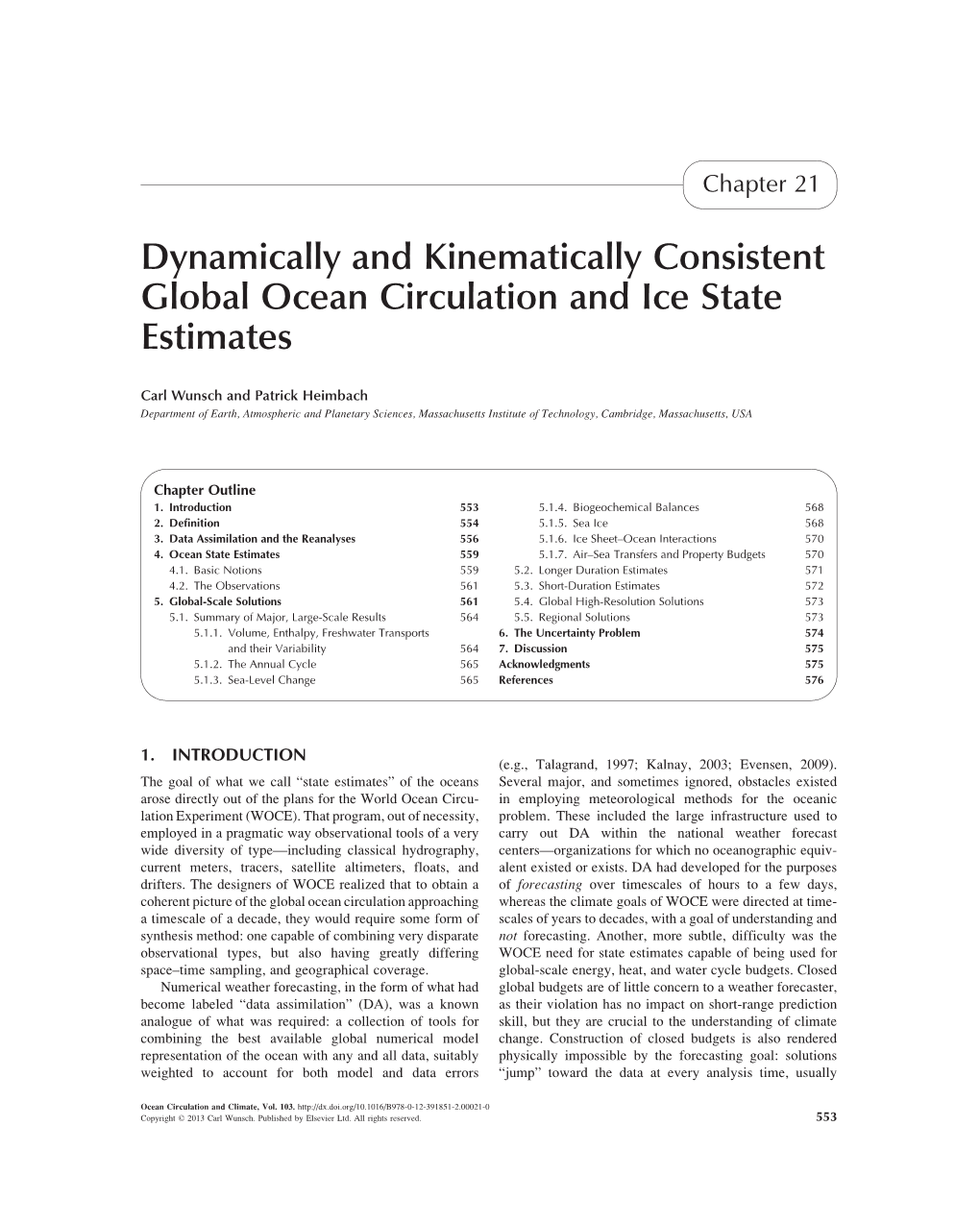 Dynamically and Kinematically Consistent Global Ocean Circulation and Ice State Estimates