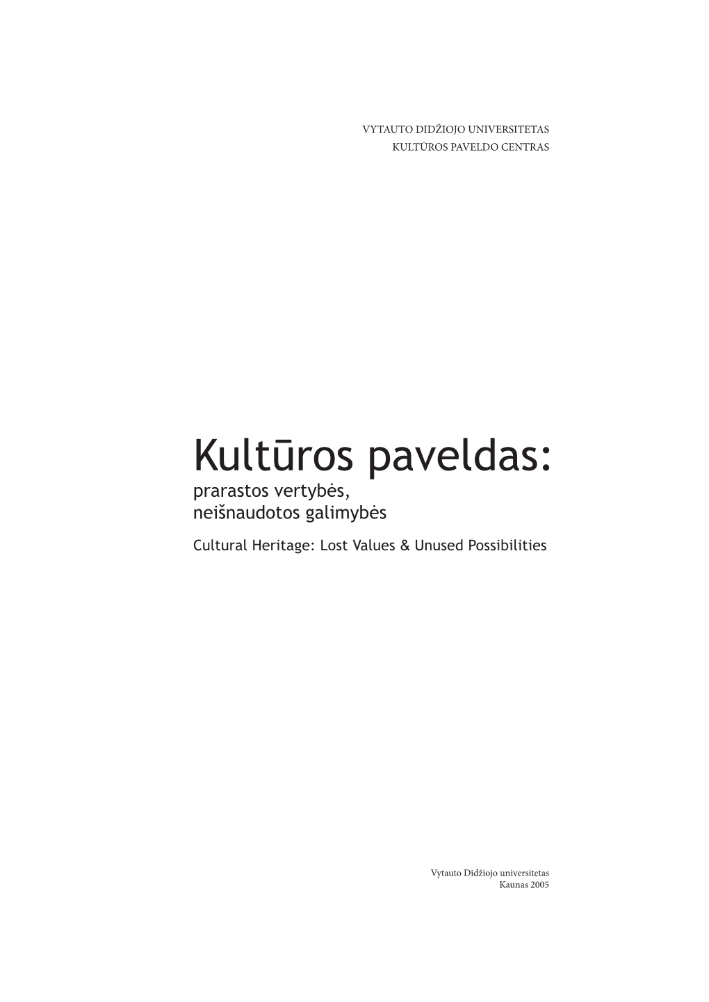 Kultūros Paveldas: Prarastos Vertybės, Neišnaudotos Galimybės