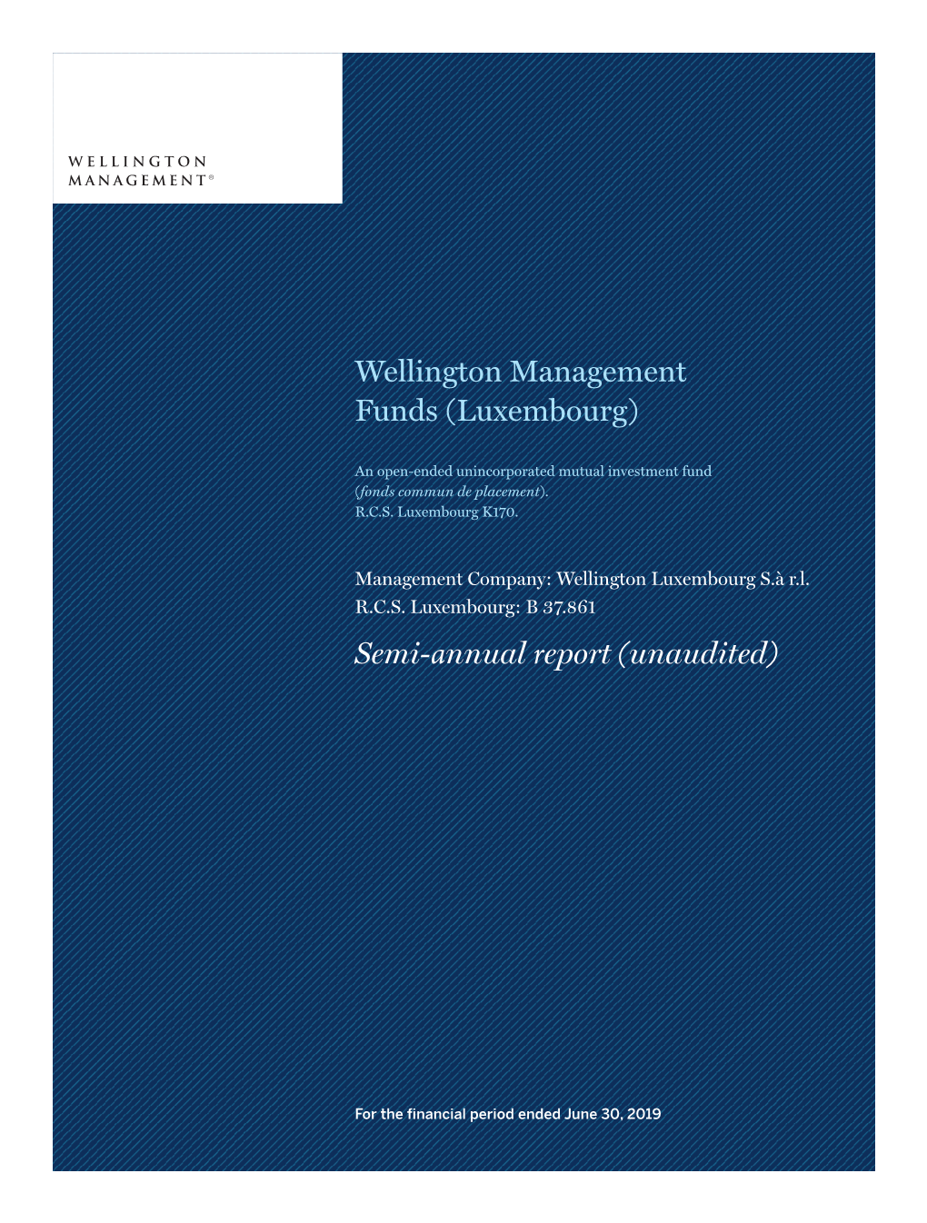 Wellington Management Funds (Luxembourg) Semi-Annual Report Contents June 30, 2019