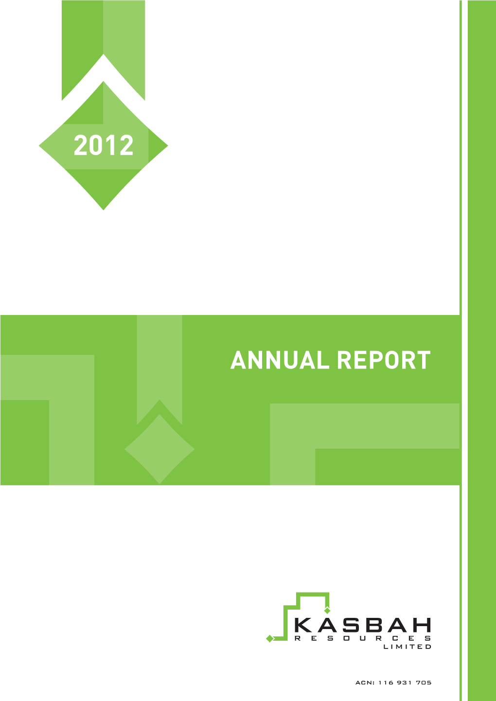 ANNUAL REPORT CORPORATE DIRECTORY 2012 CORPORATE DIRECTORY 2012 Exchange Limited Underthetrading Code KAS