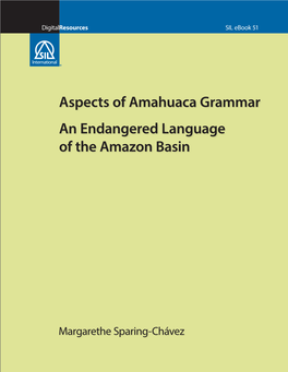 Aspects of Amahuaca Grammar an Endangered Language of the Amazon Basin