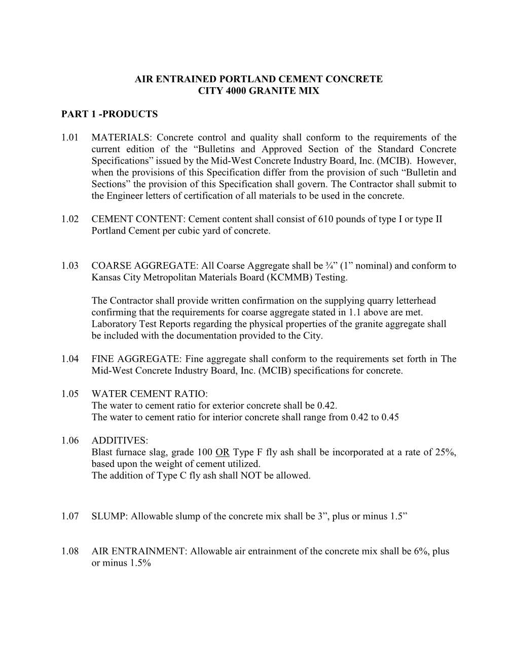 AIR ENTRAINED PORTLAND CEMENT CONCRETE CITY 4000 GRANITE MIX PART 1 -PRODUCTS 1.01 MATERIALS: Concrete Control and Quality Shall