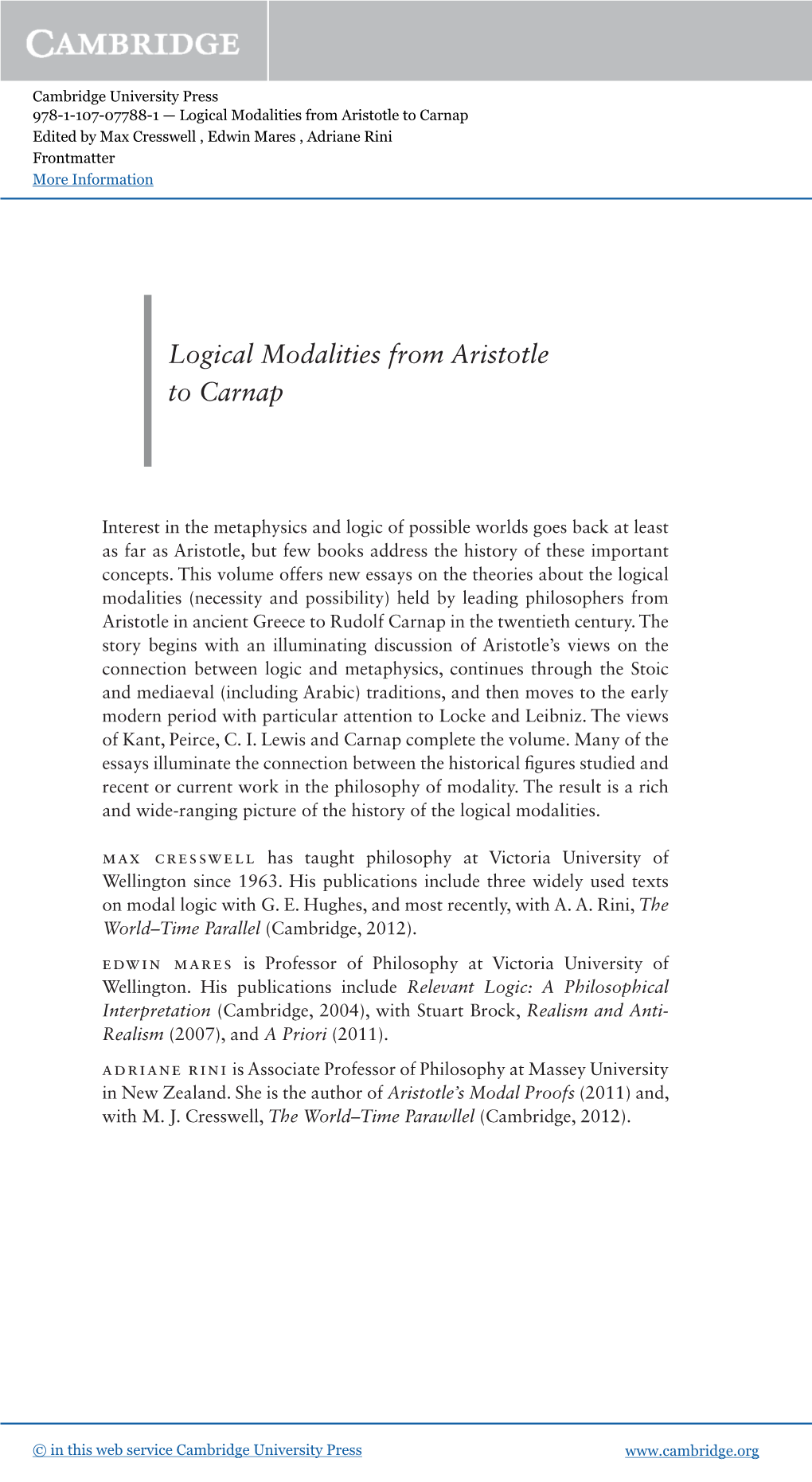 Logical Modalities from Aristotle to Carnap Edited by Max Cresswell , Edwin Mares , Adriane Rini Frontmatter More Information