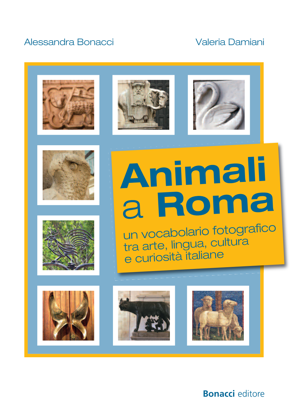 Animali a Roma Rafico Un Vocabolario Fotog Ra Tra Arte, Lingua, Cultu E Curiosità Italiane