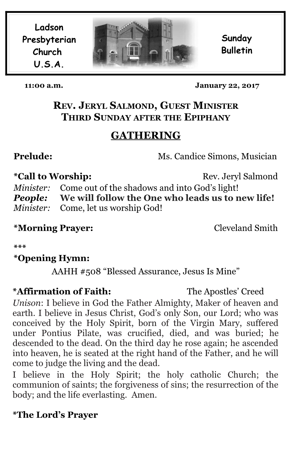 11:00 A.M. / January 22, 2017 Rev. Jeryl Salmond, Guest Minister Third Sunday After The