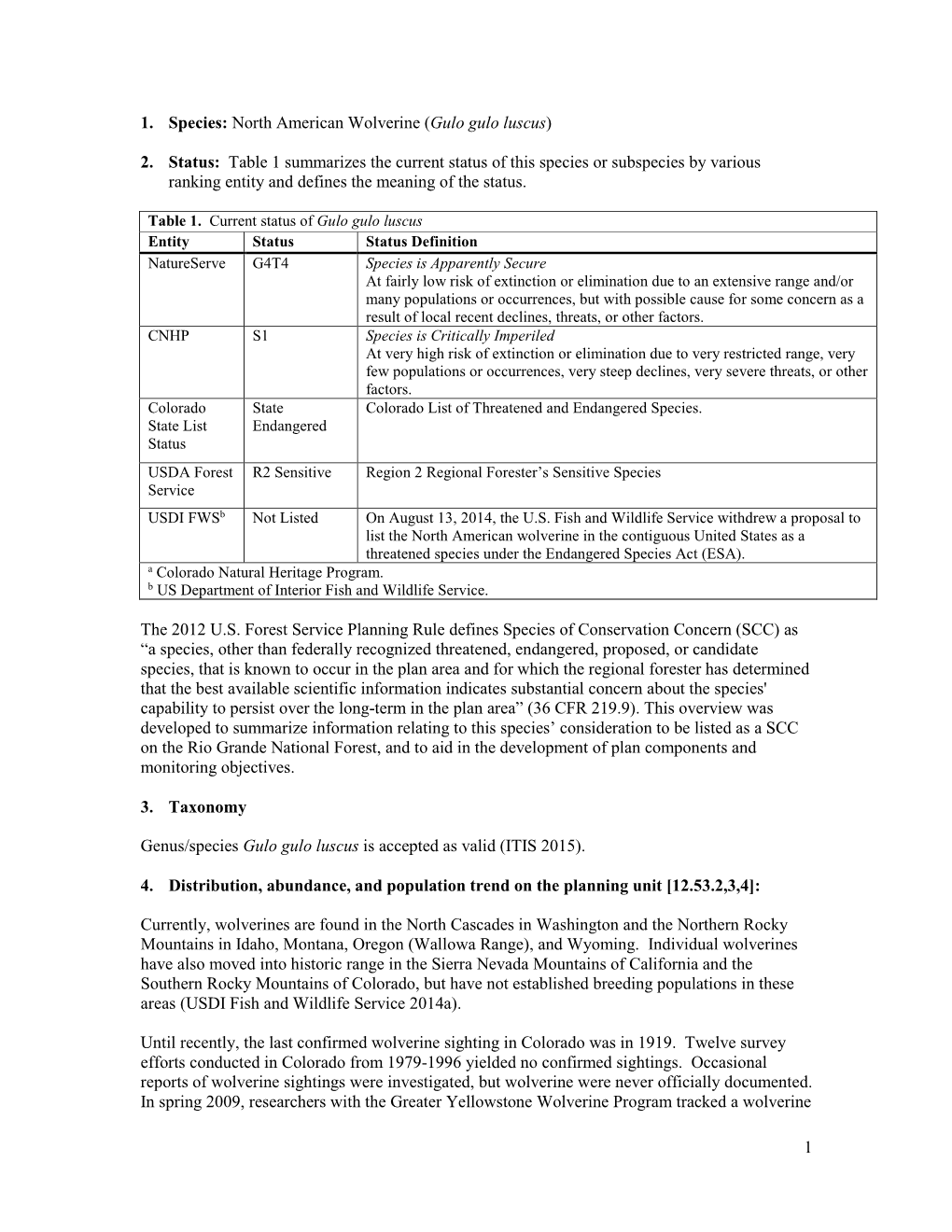 1 1. Species: North American Wolverine (Gulo Gulo Luscus) 2. Status
