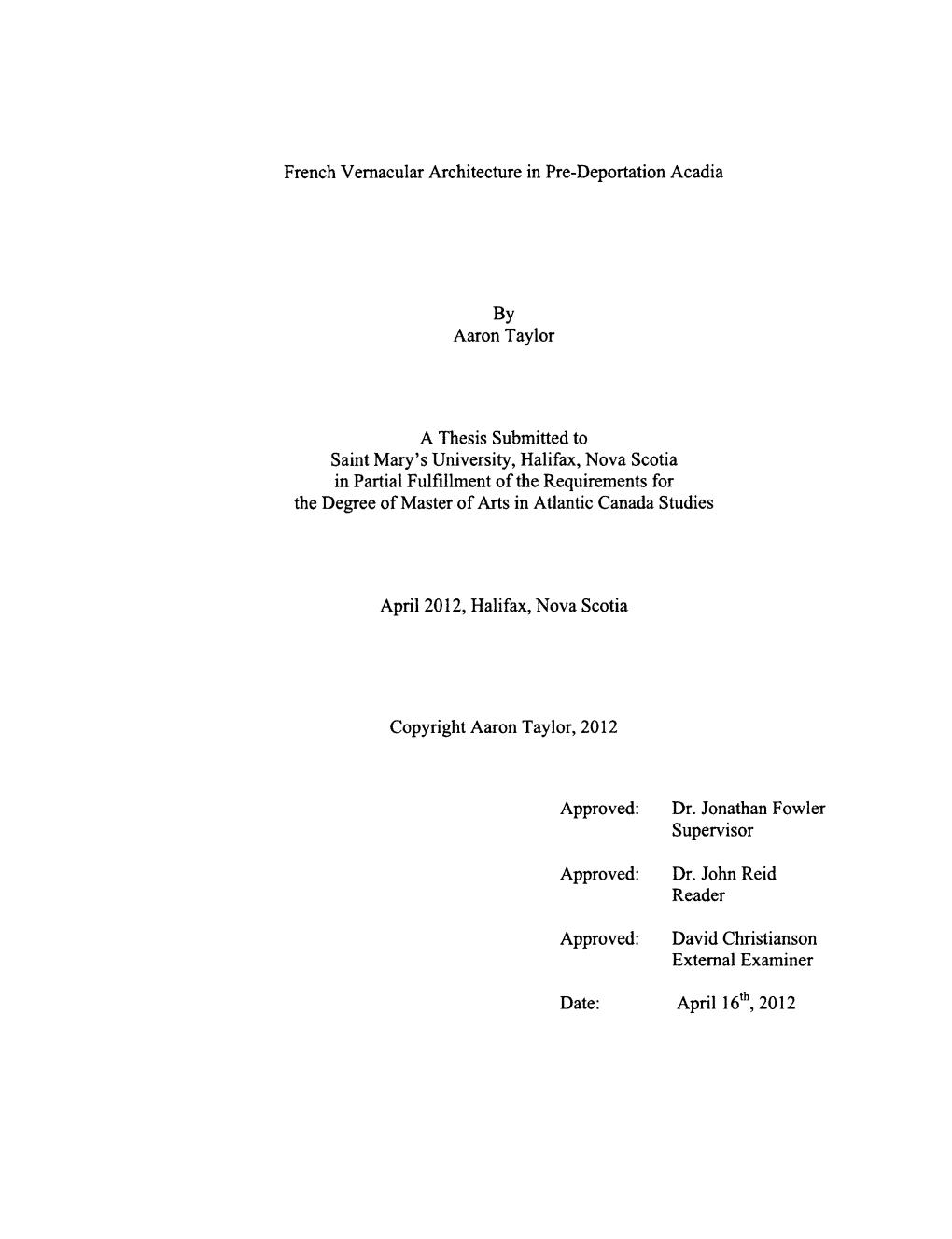 French Vernacular Architecture in Pre-Deportation Acadia by Aaron Taylor a Thesis Submitted to Saint Mary's University, Halifax