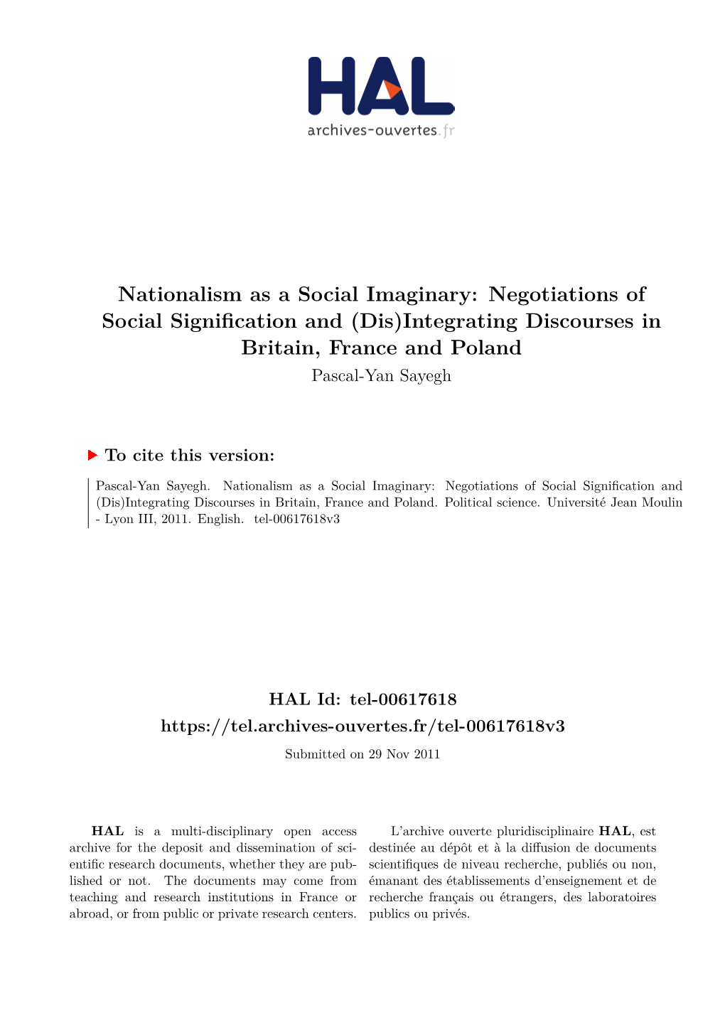 Nationalism As a Social Imaginary: Negotiations of Social Signification and (Dis)Integrating Discourses in Britain, France and Poland Pascal-Yan Sayegh