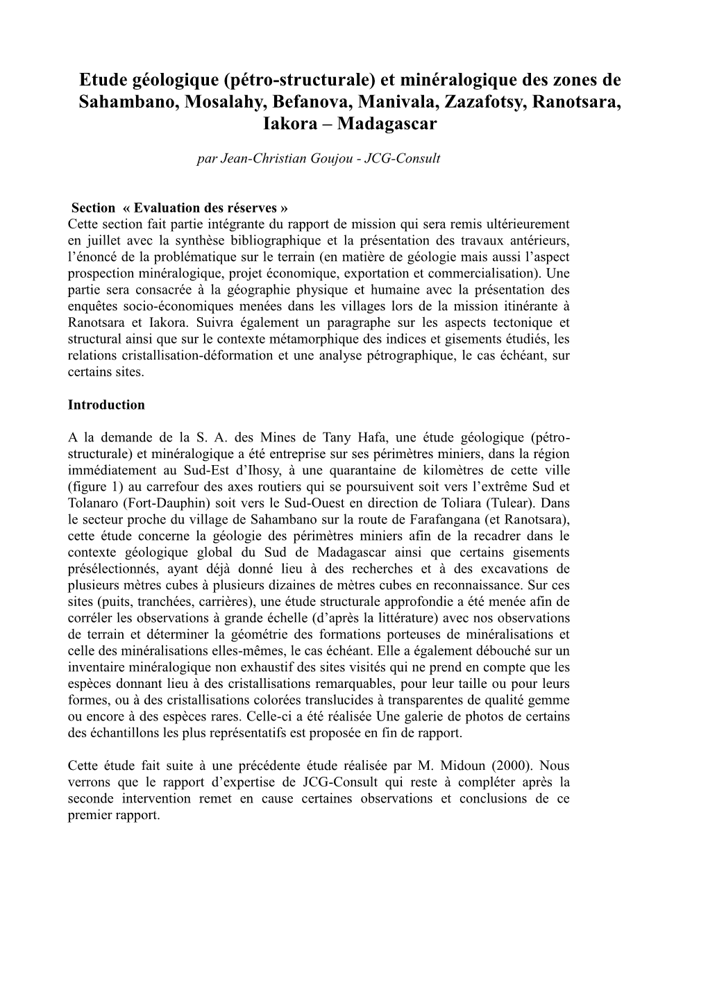 Etude Géologique (Pétro-Structurale) Et Minéralogique Des Zones De Sahambano, Mosalahy, Befanova, Manivala, Zazafotsy, Ranotsara, Iakora – Madagascar