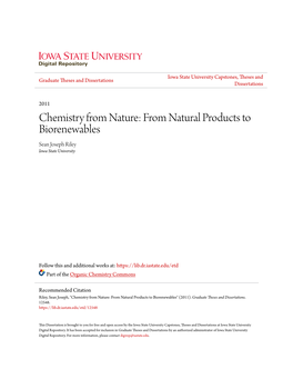 Chemistry from Nature: from Natural Products to Biorenewables Sean Joseph Riley Iowa State University