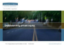 Understanding Private Equity. What Is Private Equity? EXAMPLES of PRIVATELY HELD COMPANIES