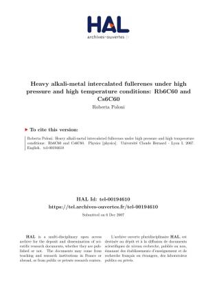 Heavy Alkali-Metal Intercalated Fullerenes Under High Pressure and High Temperature Conditions: Rb6c60 and Cs6c60 Roberta Poloni