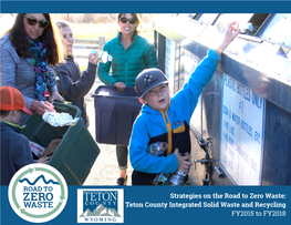 Strategies on the Road to Zero Waste: Teton County Integrated Solid Waste and Recycling FY2015 to FY2018