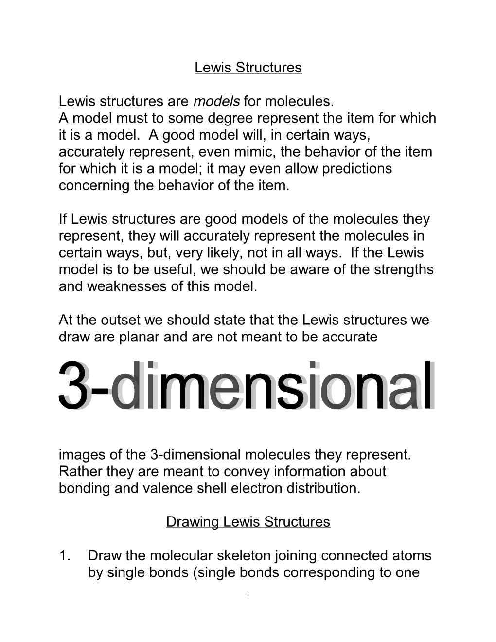 Lewis Structures Lewis Structures Are Models for Molecules. a Model Must to Some Degree Represent the Item for Which It Is A