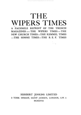 The Wipers Times a Facsimile Reprint of the Trench Magazines :- the Wipers Times - the New Church Times-The Kemmel Times -The Somme Times the B