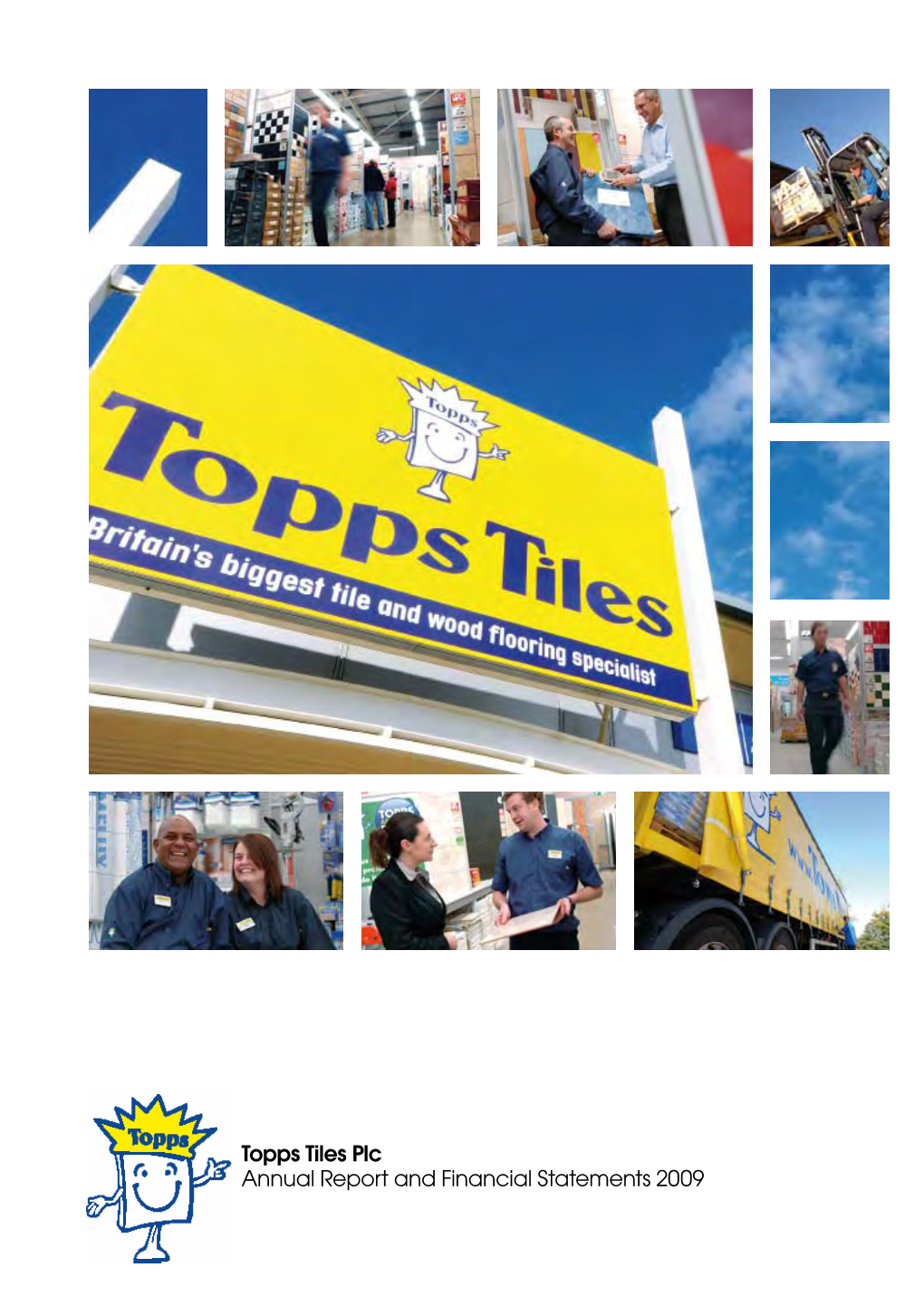 Topps Tiles Plc Annual Report and Financial Statements 2009 1 Review of the Business Our Strategy Governance Financial Statements Other Information