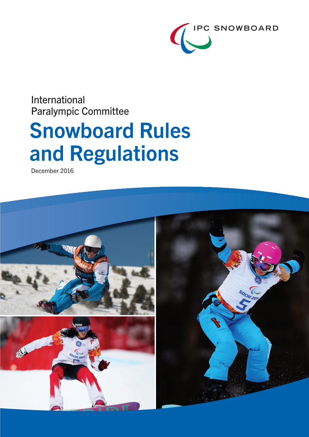 Snowboard Rules and Regulations December 2016 O Cial IPC Snowboard Supplier