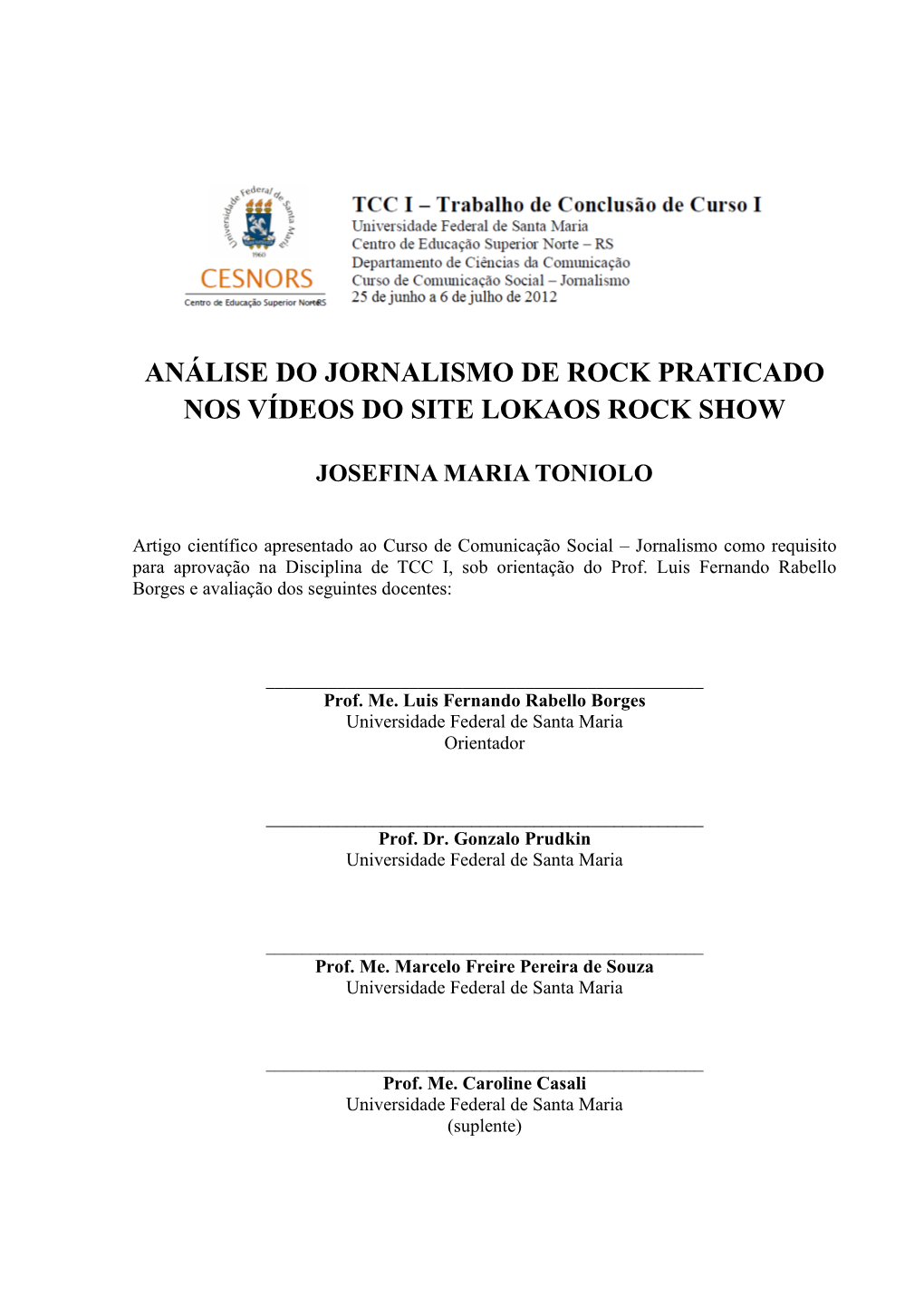 Análise Do Jornalismo De Rock Praticado Nos Vídeos Do Site Lokaos Rock Show