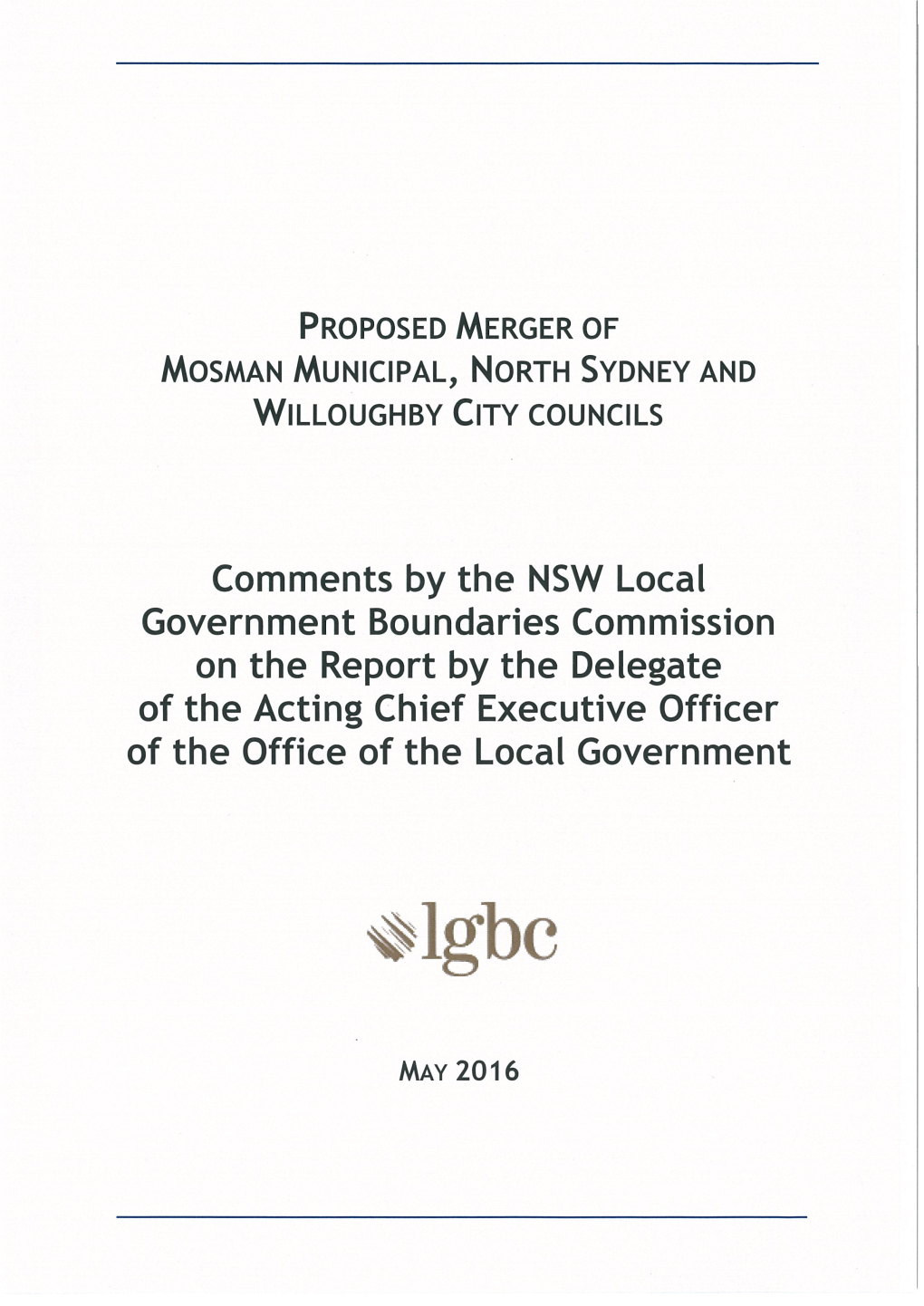 Mosman, North Sydney and Willoughby to the Acting Chief Executive of the Office of Local Government for Examination and Report Under the Act