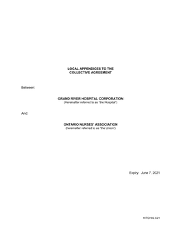 LOCAL APPENDICES to the COLLECTIVE AGREEMENT Between: GRAND RIVER HOSPITAL CORPORATION And: ONTARIO NURSES' ASSOCIATION Expiry