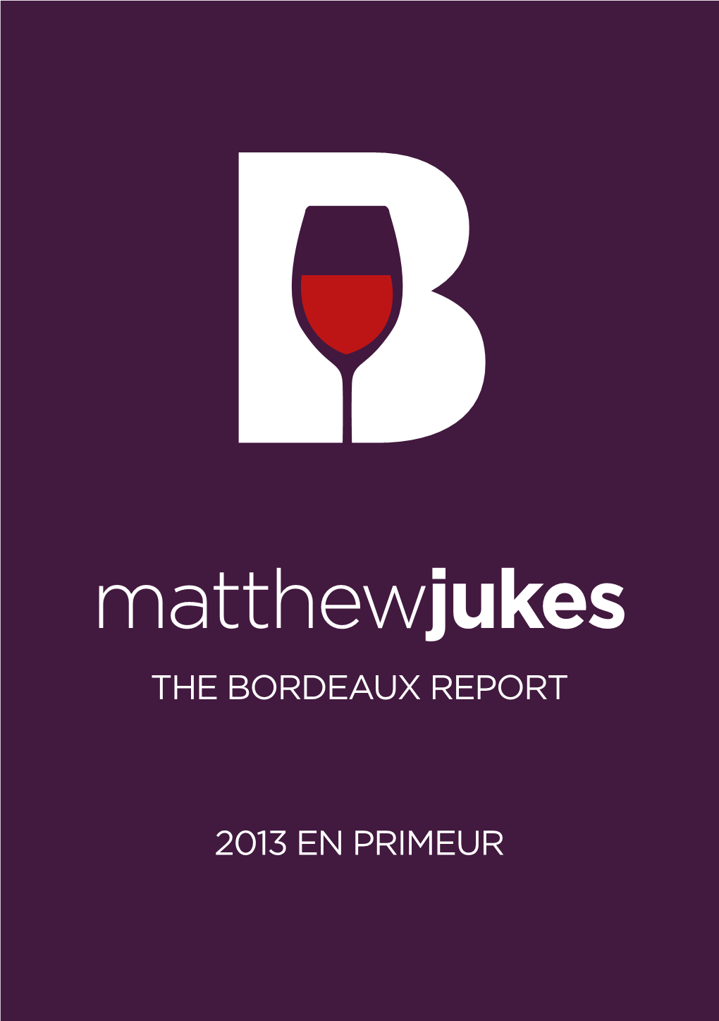 Matthewjukes the BORDEAUX REPORT