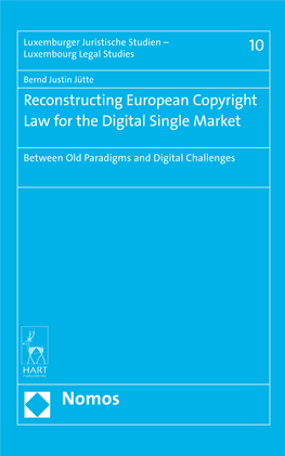 Reconstructing European Copyright Law for the Digital Single Market