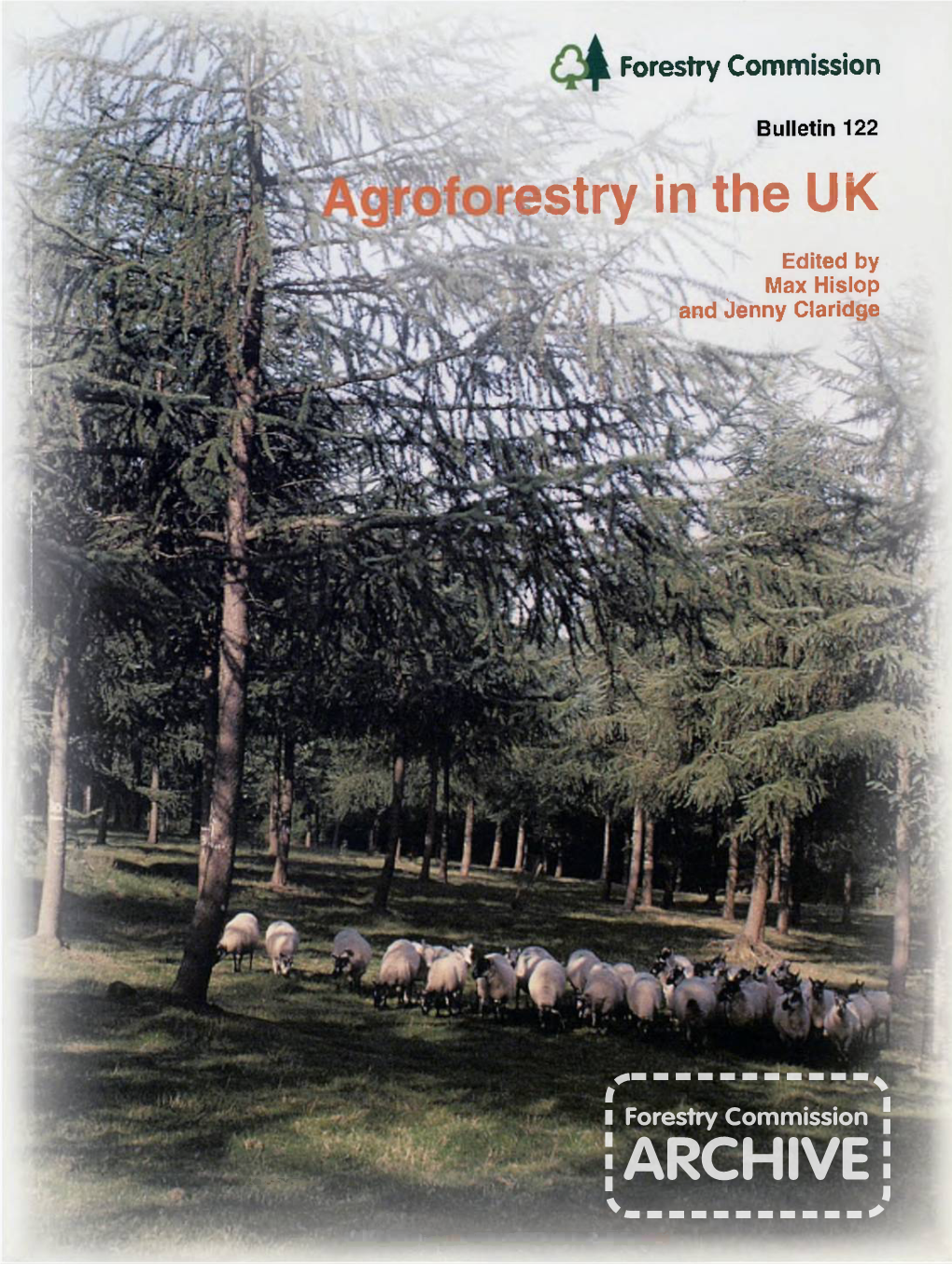 Forestry Commission Bulletin: Agroforestry in the UK