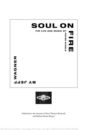 Soul on Fire: the Life and Music of Peter Steele Copyright © 2014 FYI Press, Inc