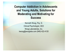 Computer Addiction in Adolescents and Young Adults, Solutions for Moderating and Motivating for Success