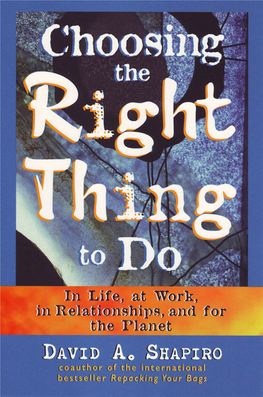 Choosing the Right Thing to Do: in Life, at Work, in Relationships, and for the Planet