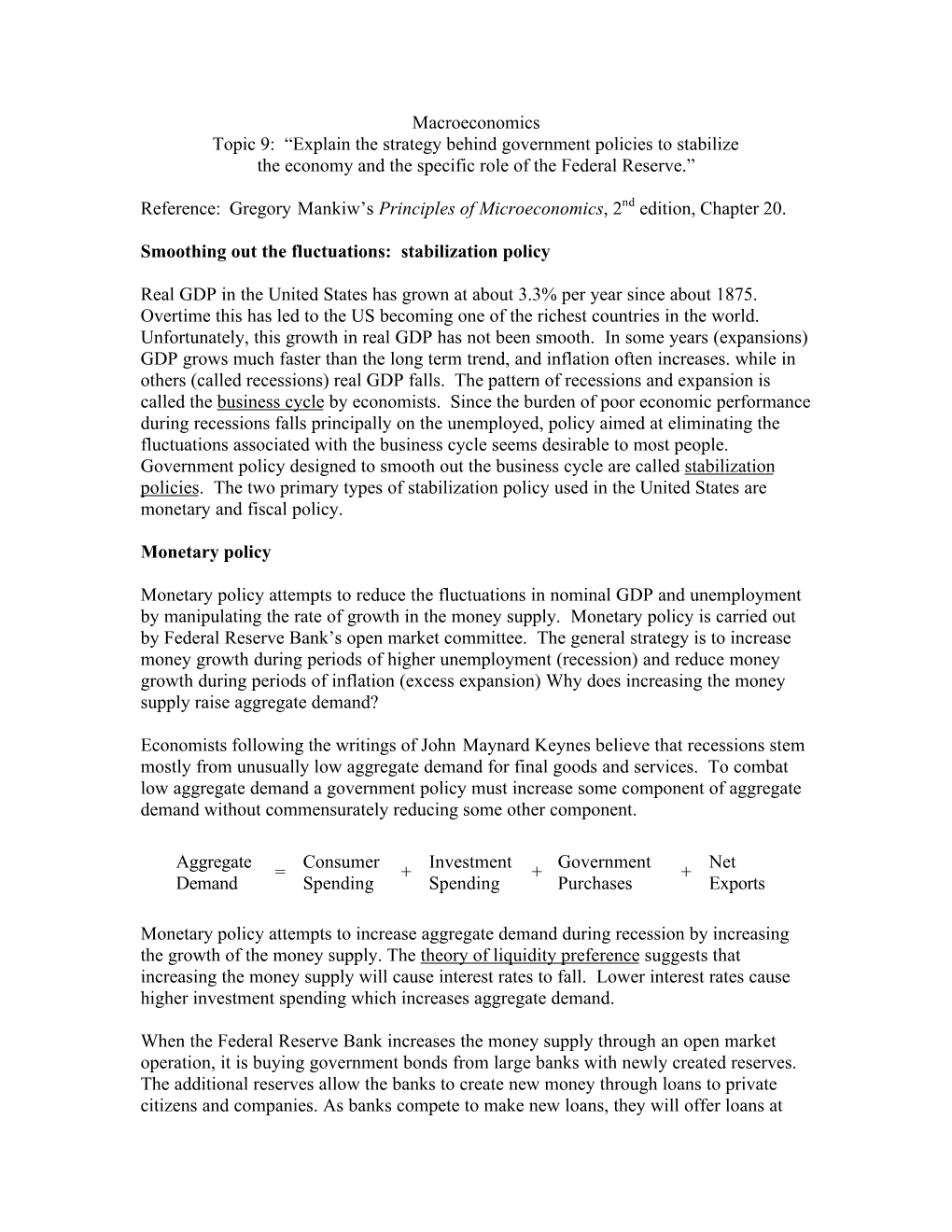 Explain the Strategy Behind Government Policies to Stabilize the Economy and the Specific Role of the Federal Reserve.”