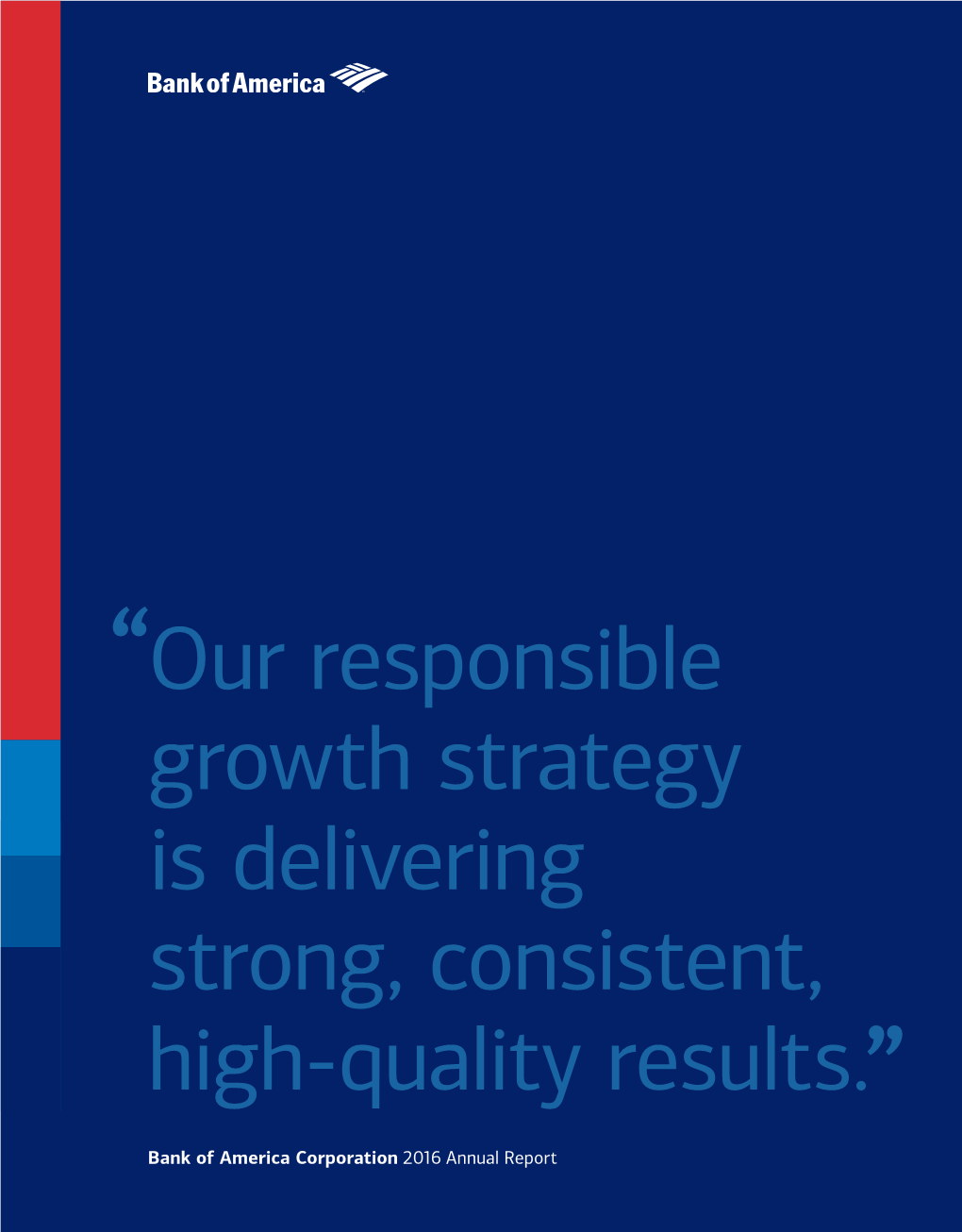 Our Responsible Growth Strategy Is Delivering Strong, Consistent, High-Quality Results
